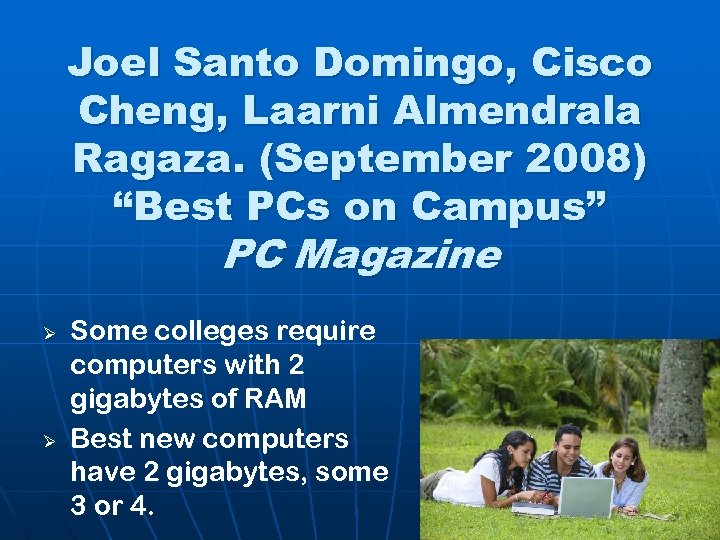 Joel Santo Domingo, Cisco Cheng, Laarni Almendrala Ragaza. (September 2008) “Best PCs on Campus”