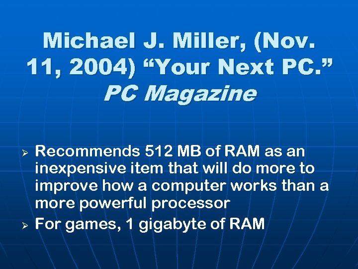 Michael J. Miller, (Nov. 11, 2004) “Your Next PC. ” PC Magazine Ø Ø
