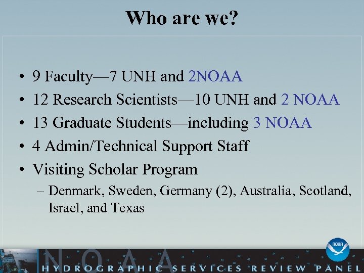Who are we? • • • 9 Faculty— 7 UNH and 2 NOAA 12