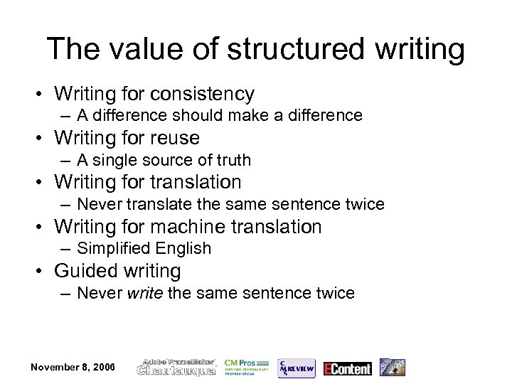 The value of structured writing • Writing for consistency – A difference should make