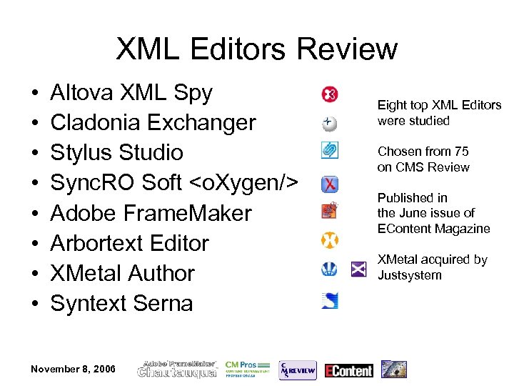 XML Editors Review • • Altova XML Spy Cladonia Exchanger Stylus Studio Sync. RO