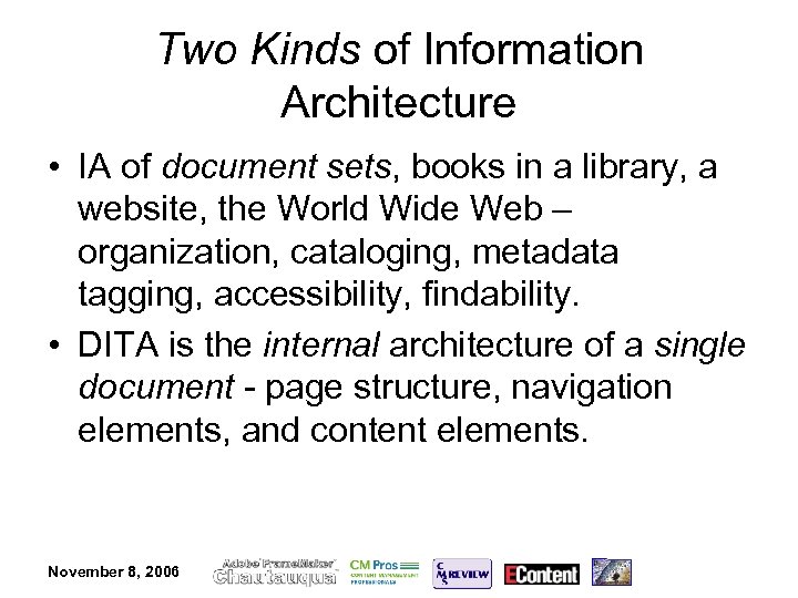 Two Kinds of Information Architecture • IA of document sets, books in a library,