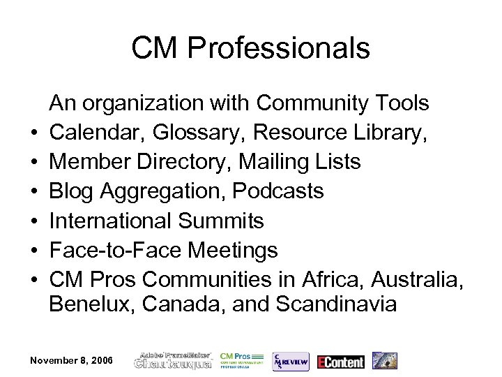 CM Professionals • • • An organization with Community Tools Calendar, Glossary, Resource Library,