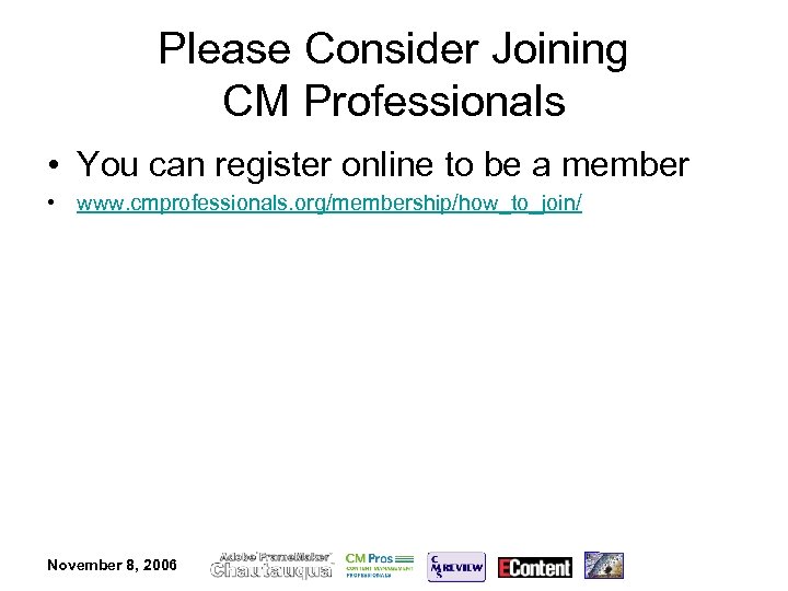 Please Consider Joining CM Professionals • You can register online to be a member