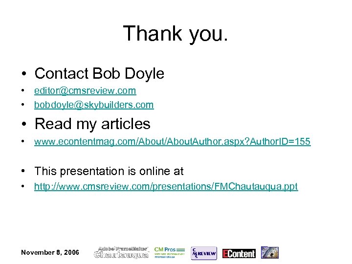 Thank you. • Contact Bob Doyle • editor@cmsreview. com • bobdoyle@skybuilders. com • Read