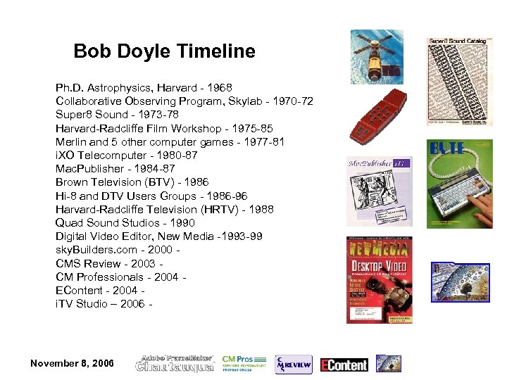 Bob Doyle Timeline Ph. D. Astrophysics, Harvard - 1968 Collaborative Observing Program, Skylab -