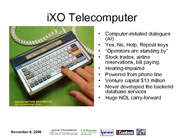 i. XO Telecomputer • Computer-initiated dialogues (AI) • Yes, No, Help, Repeat keys •