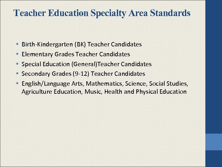 Teacher Education Specialty Area Standards • • • Birth-Kindergarten (BK) Teacher Candidates Elementary Grades