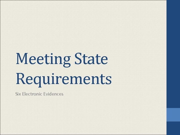 Meeting State Requirements Six Electronic Evidences 