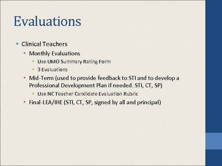 Evaluations • Clinical Teachers • Monthly Evaluations • Use UMO Summary Rating Form •