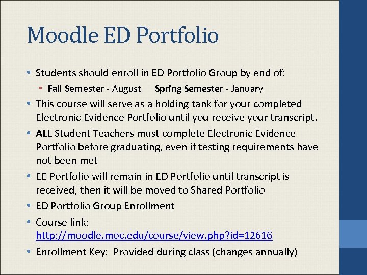 Moodle ED Portfolio • Students should enroll in ED Portfolio Group by end of: