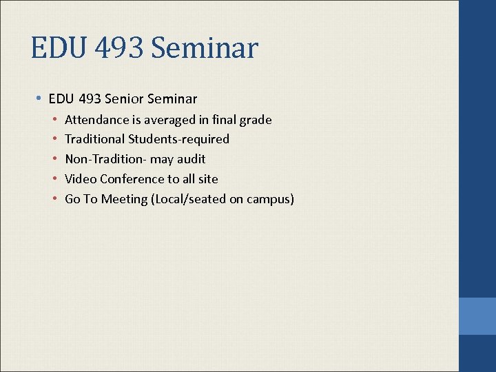 EDU 493 Seminar • EDU 493 Senior Seminar • • • Attendance is averaged