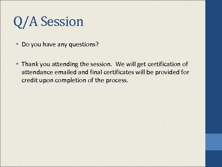 Q/A Session • Do you have any questions? • Thank you attending the session.
