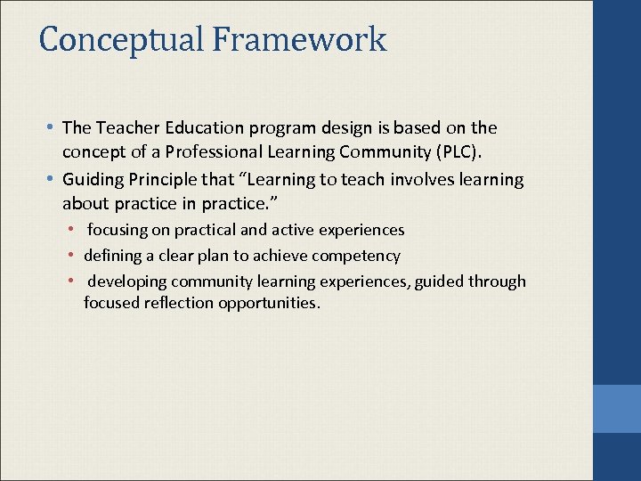 Conceptual Framework • The Teacher Education program design is based on the concept of
