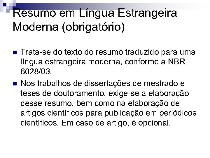 Resumo em Língua Estrangeira Moderna (obrigatório) n n Trata-se do texto do resumo traduzido