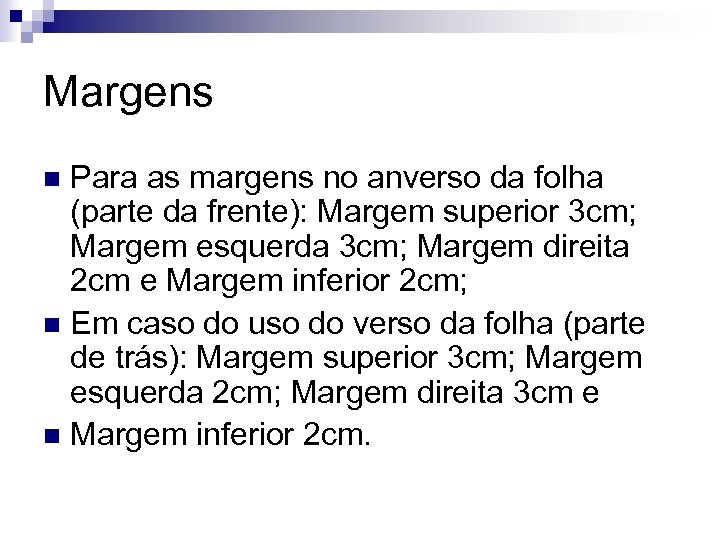 Margens Para as margens no anverso da folha (parte da frente): Margem superior 3