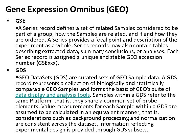 Gene Expression Omnibus (GEO) § § GSE §A Series record defines a set of
