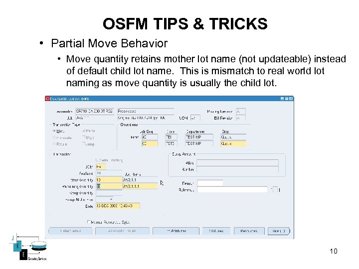 OSFM TIPS & TRICKS • Partial Move Behavior • Move quantity retains mother lot