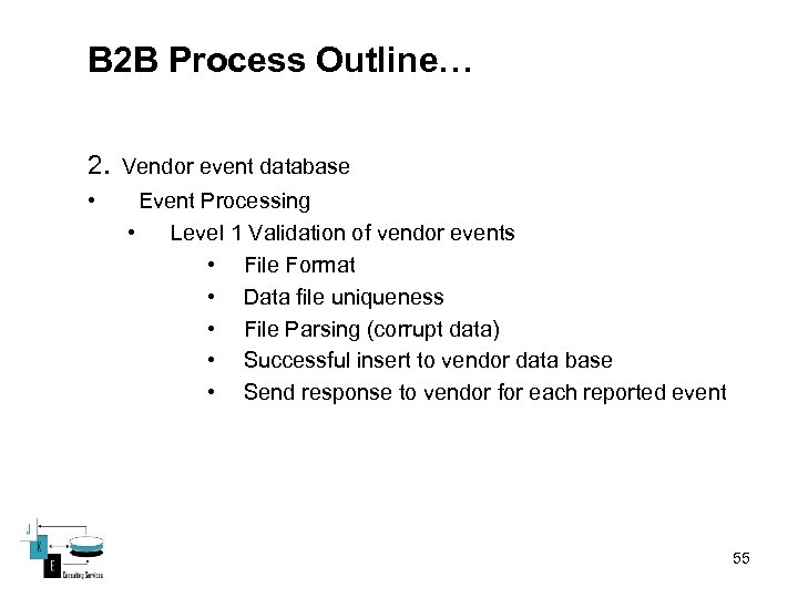 B 2 B Process Outline… 2. Vendor event database • Event Processing • Level