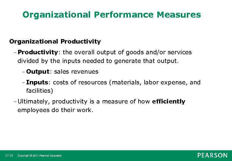 Organizational Performance Measures Organizational Productivity – Productivity: the overall output of goods and/or services