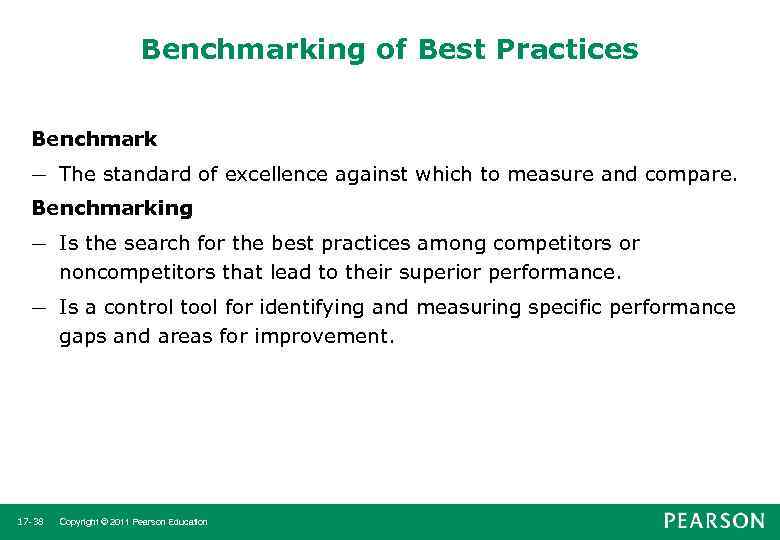 Benchmarking of Best Practices Benchmark — The standard of excellence against which to measure