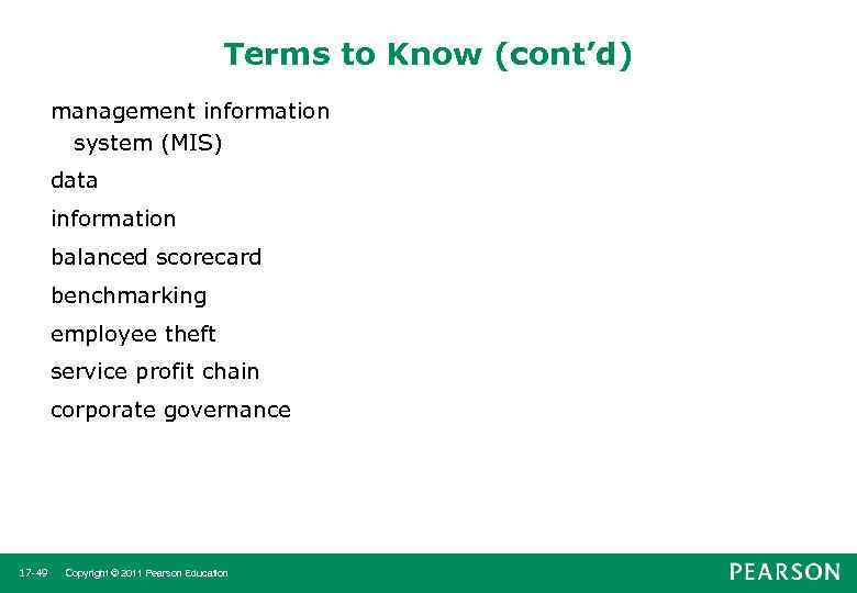 Terms to Know (cont’d) management information system (MIS) data information balanced scorecard benchmarking employee