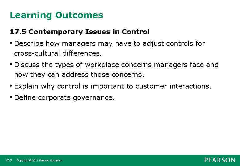 Learning Outcomes 17. 5 Contemporary Issues in Control • Describe how managers may have