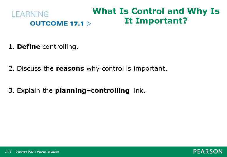 What Is Control and Why Is It Important? 1. Define controlling. 2. Discuss the