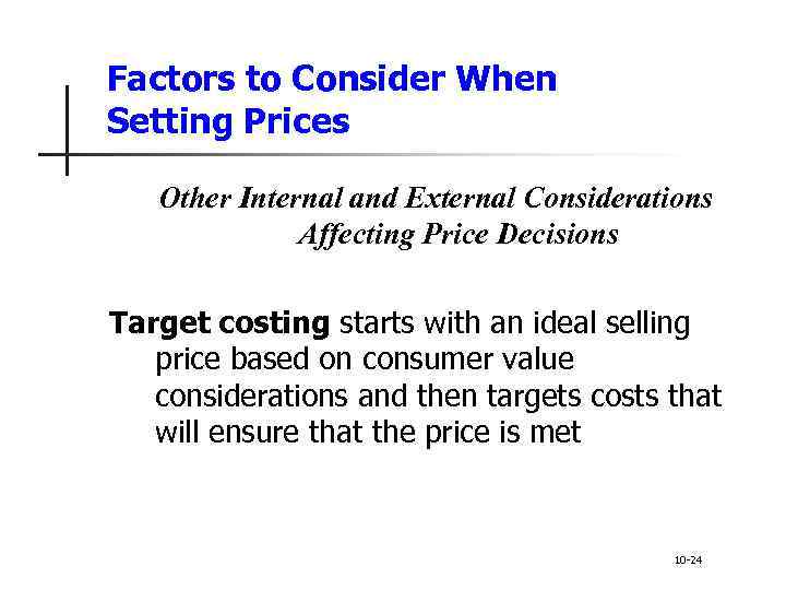 Factors to Consider When Setting Prices Other Internal and External Considerations Affecting Price Decisions