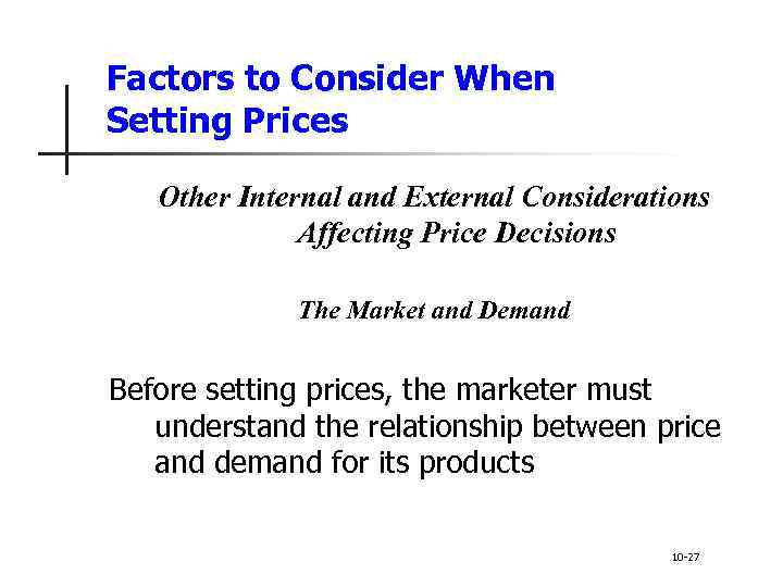 Factors to Consider When Setting Prices Other Internal and External Considerations Affecting Price Decisions