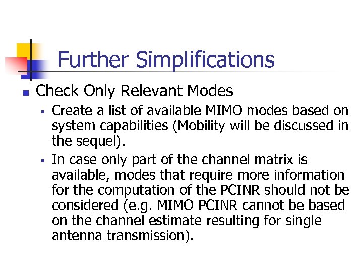 Further Simplifications n Check Only Relevant Modes § § Create a list of available