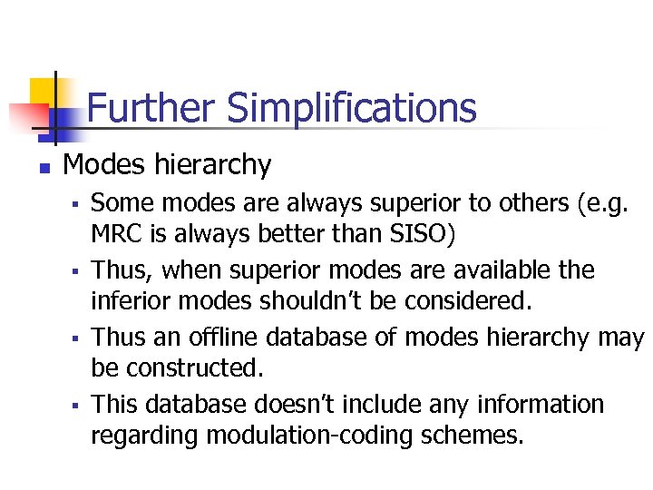 Further Simplifications n Modes hierarchy § § Some modes are always superior to others