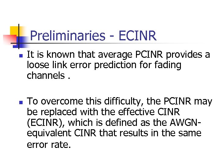 Preliminaries - ECINR n n It is known that average PCINR provides a loose