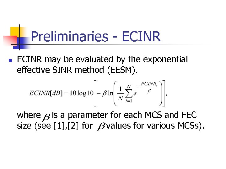Preliminaries - ECINR n ECINR may be evaluated by the exponential effective SINR method