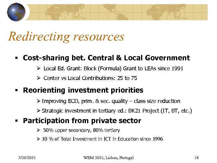 Redirecting resources § Cost-sharing bet. Central & Local Government Ø Local Ed. Grant: Block