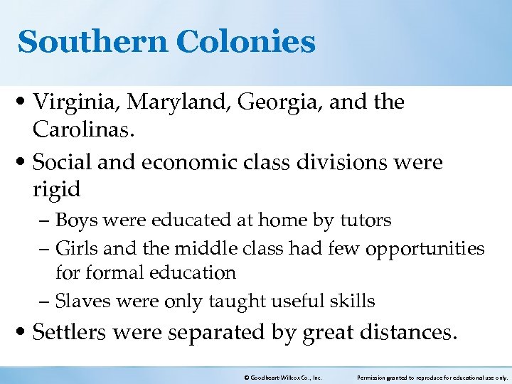 Southern Colonies • Virginia, Maryland, Georgia, and the Carolinas. • Social and economic class