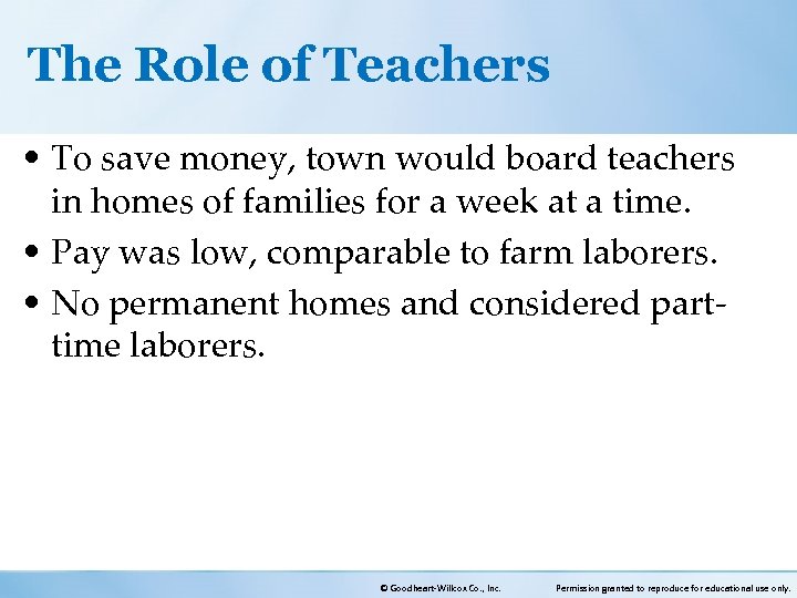 The Role of Teachers • To save money, town would board teachers in homes