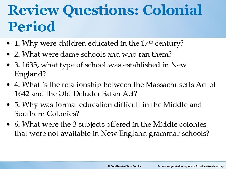 Review Questions: Colonial Period • 1. Why were children educated in the 17 th