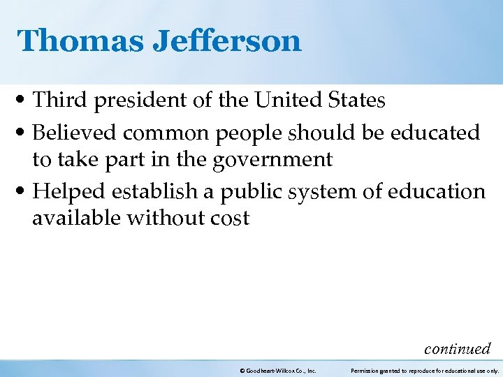 Thomas Jefferson • Third president of the United States • Believed common people should