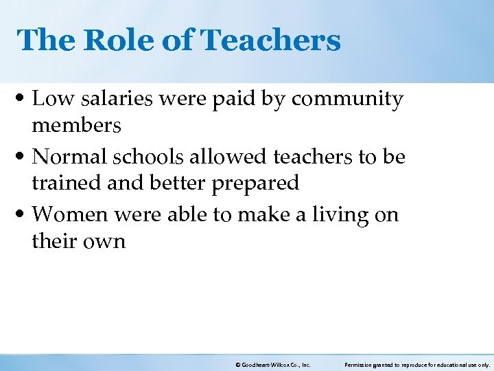 The Role of Teachers • Low salaries were paid by community members • Normal