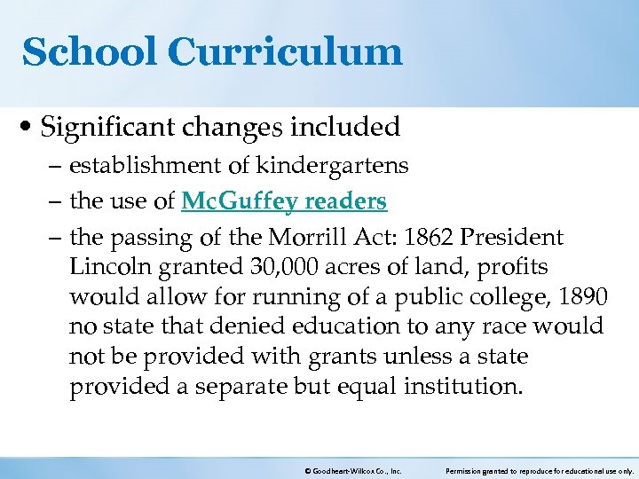 School Curriculum • Significant changes included – establishment of kindergartens – the use of