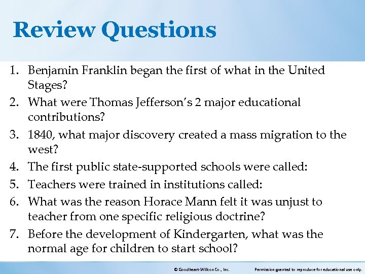 Review Questions 1. Benjamin Franklin began the first of what in the United Stages?