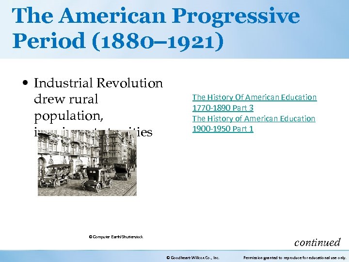 The American Progressive Period (1880 1921) • Industrial Revolution drew rural population, immigrants to