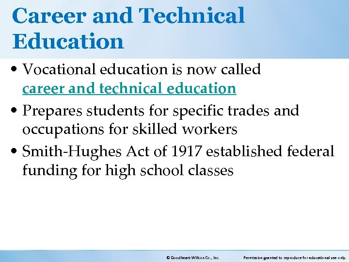 Career and Technical Education • Vocational education is now called career and technical education