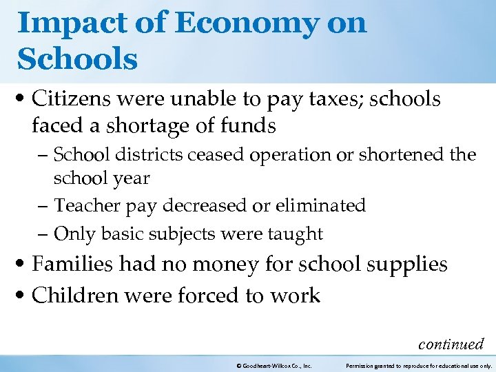 Impact of Economy on Schools • Citizens were unable to pay taxes; schools faced