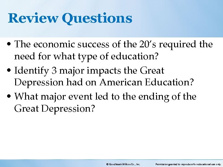 Review Questions • The economic success of the 20’s required the need for what