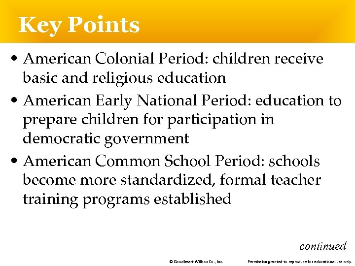 Key Points • American Colonial Period: children receive basic and religious education • American