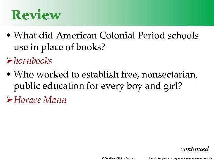 Review • What did American Colonial Period schools use in place of books? Ø