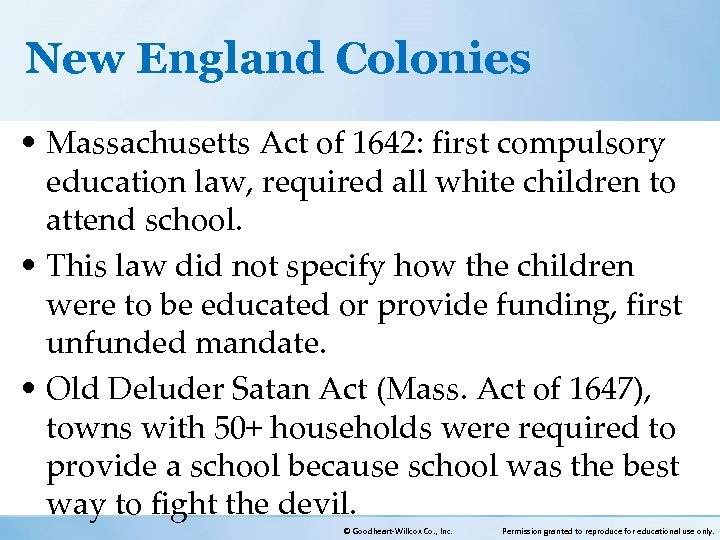 New England Colonies • Massachusetts Act of 1642: first compulsory education law, required all