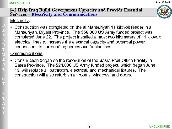 June 28, 2006 UNCLASSIFIED [4. ] Help Iraq Build Government Capacity and Provide Essential
